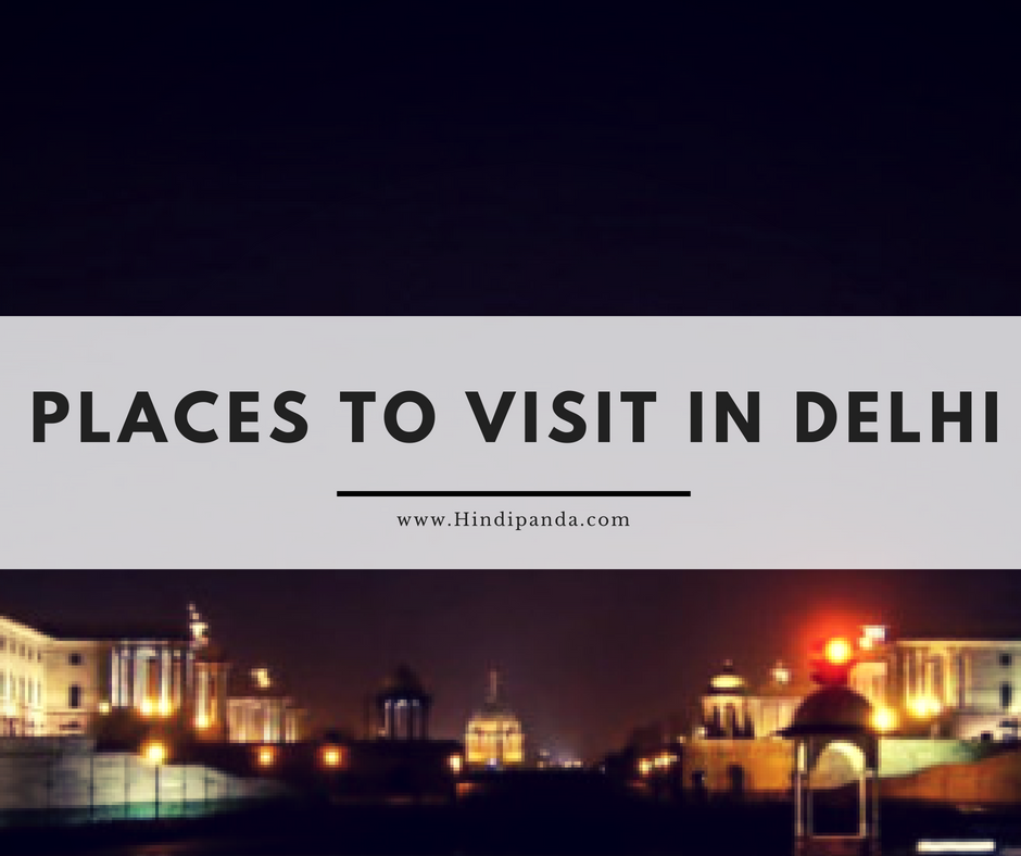 Places to Visit in Delhi